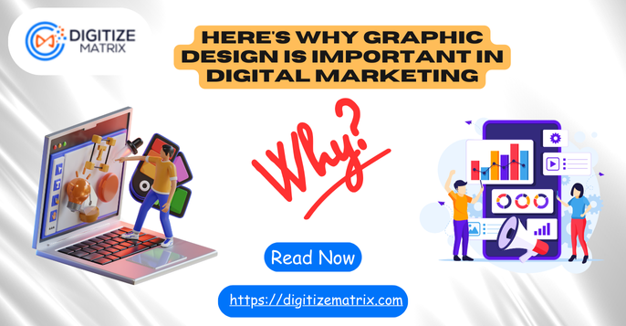 Here’s Why Graphic Design Is Important In Digital Marketing