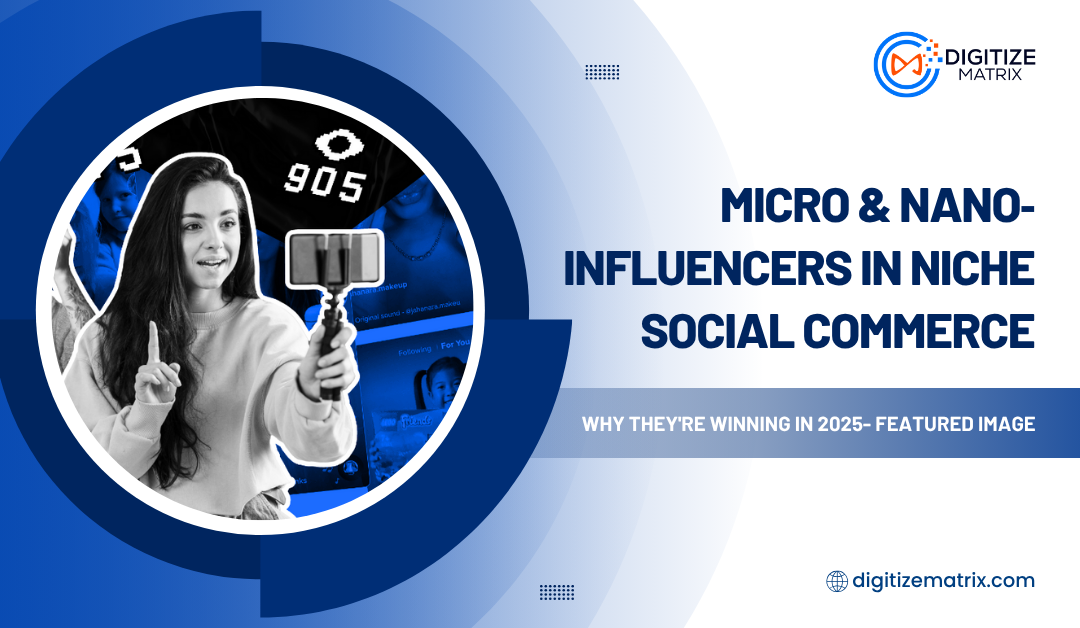 Micro & Nano‑Influencers in Niche Social Commerce: Why They’re Winning in 2025